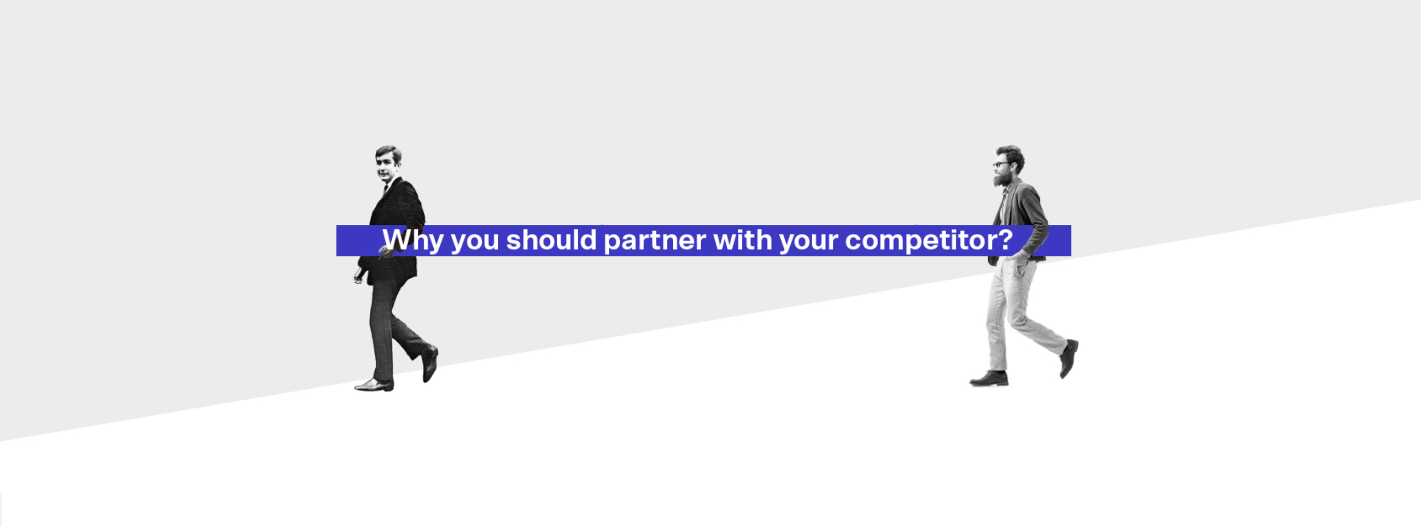 why you should partner with your competitor