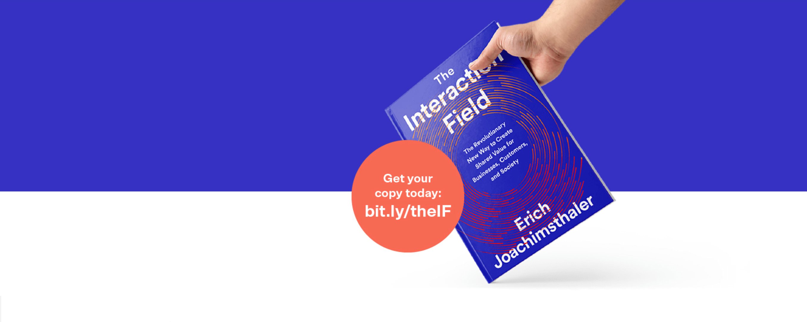 Get Your Copy of The Interaction Field at bit.ly/theIF