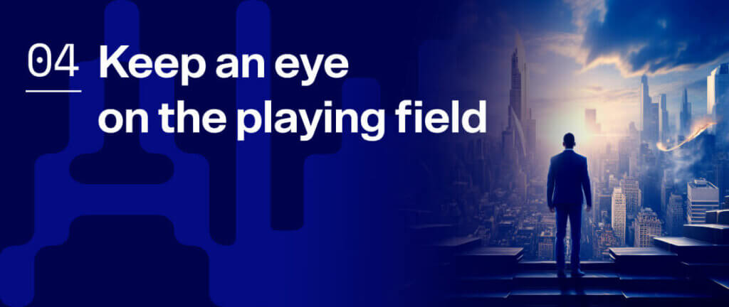 4. Keep an eye on the playing field.