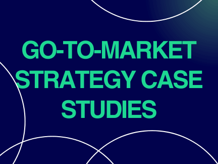 9 Go-to-Market Strategy Examples: Launches and Market Entry